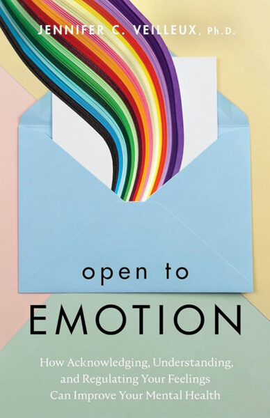 Book cover of Open to Emotion by Jennifer C. Veilleux.