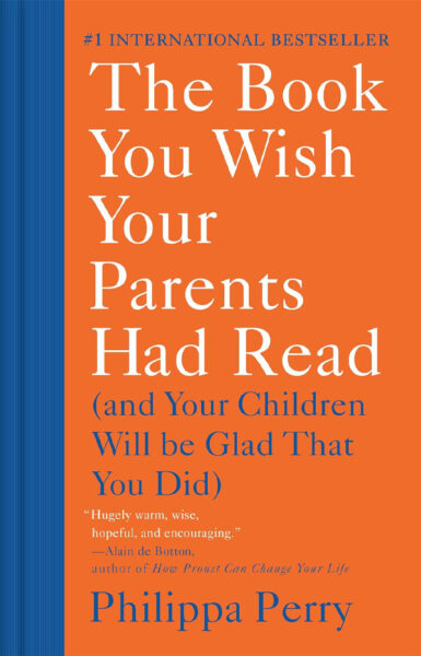 Book cover of The Book You Wish Your Parents Had Read (And Your Children Will Be Glad That You Did) by Philippa Perry.